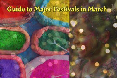 Guide to Major Festivals in March by Indrani