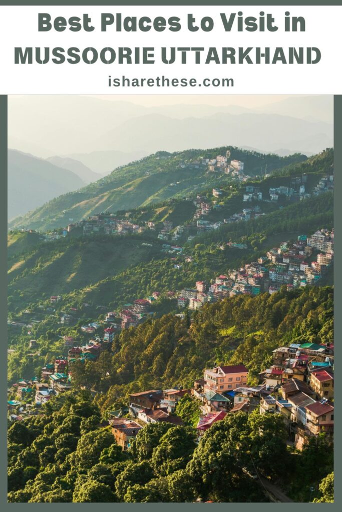 Mussoorie Best Places to Visit Travel Guide by Indrani