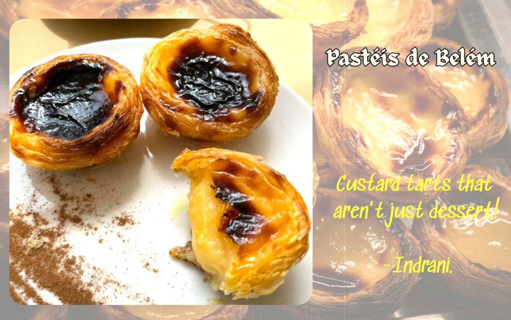 Pastéis de Belém - custard tarts that aren't just dessert